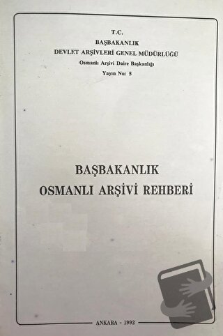 Başbakanlık Osmanlı Arşivi Rehberi - Kolektif - Devlet Arşivleri Genel