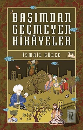 Başımdan Geçmeyen Hikayeler - İsmail Güleç - İz Yayıncılık - Fiyatı - 