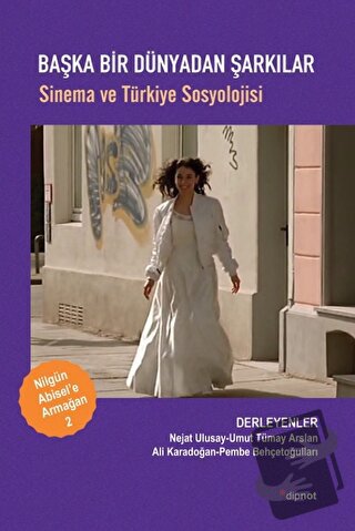 Başka Dünyadan Şarkılar - Sinema ve Türkiye Sosyolojisi - Kolektif - D