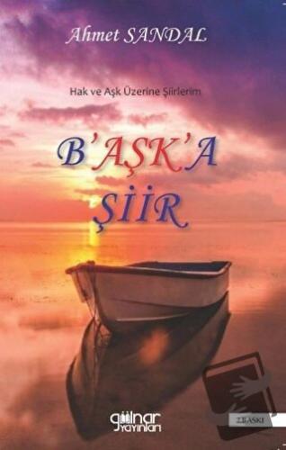 B'aşk'a Şiir - Ahmet Sandal - Gülnar Yayınları - Fiyatı - Yorumları - 