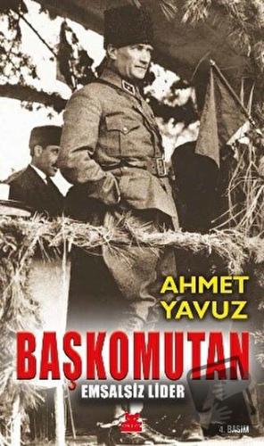 Başkomutan - Ahmet Yavuz - Kırmızı Kedi Yayınevi - Fiyatı - Yorumları 