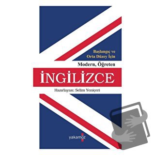 Başlangıç ve Orta Düzey İçin Modern Öğreten İngilizce - Selim Yeniçeri