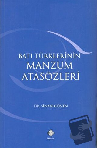 Batı Türklerinin Manzum Atasözleri - Sinan Gönen - Kömen Yayınları - F