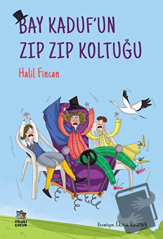 Bay Kaduf'un Zıp Zıp Koltuğu - Halil Fincan - İthaki Çocuk Yayınları -