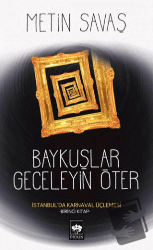 Baykuşlar Geceleyin Öter - Metin Savaş - Ötüken Neşriyat - Fiyatı - Yo