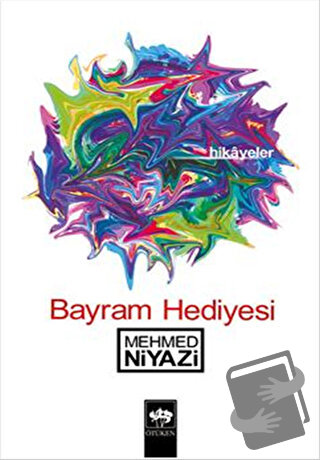 Bayram Hediyesi Hikayeler - Mehmed Niyazi - Ötüken Neşriyat - Fiyatı -