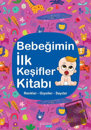 Bebeğimin İlk Keşifler Kitabı - Renkler – Giysiler - Sayılar - Kolekti