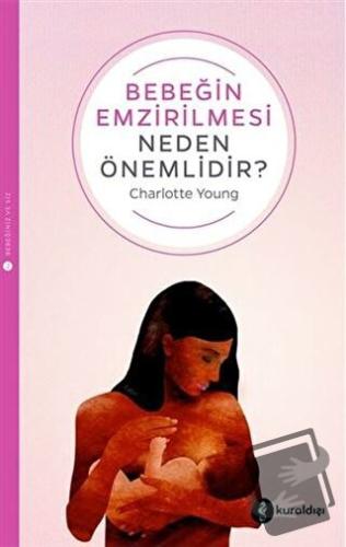 Bebeğin Emzirilmesi Neden Önemlidir? - Charlotte Young - Kuraldışı Yay