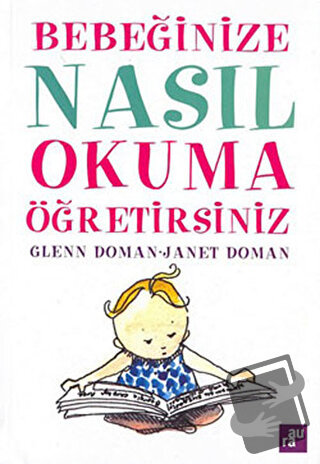 Bebeğinize Nasıl Okuma Öğretebilirsiniz - Glenn Doman - Aura Kitapları