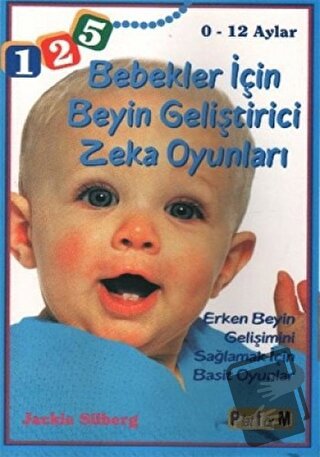 Bebekler İçin Beyin Geliştirici Zeka Oyunları 0 - 12 Aylar - Jackie Si