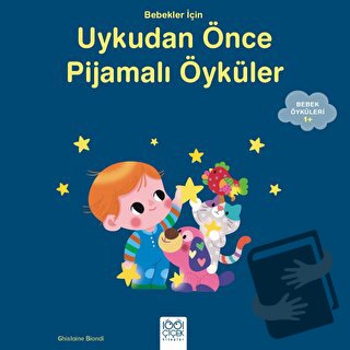 Bebekler İçin Pijamalı Öyküler - Ghislaine Biondi - 1001 Çiçek Kitapla