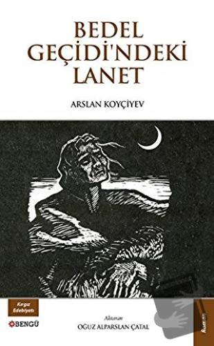 Bedel Geçidi'ndeki Lanet - Arslan Koyçiyev - Bengü Yayınları - Fiyatı 