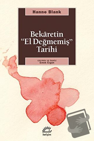 Bekaretin ’El Değmemiş’ Tarihi - Hanne Blank - İletişim Yayınevi - Fiy