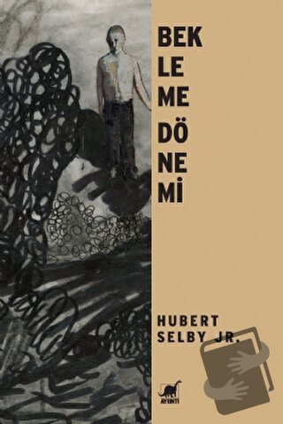 Bekleme Dönemi - Hubert Selby Jr. - Ayrıntı Yayınları - Fiyatı - Yorum