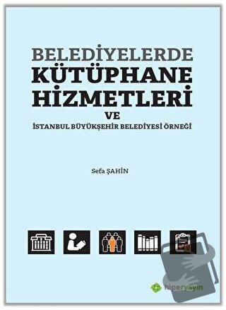 Belediyelerde Kütüphane Hizmetleri ve İstanbul Büyükşehir Belediyesi Ö