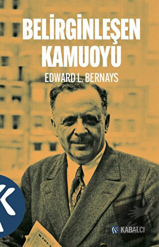 Belirginleşen Kamuoyu - Edward L. Bernays - Kabalcı Yayınevi - Doruk Y