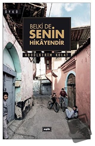 Belki de Senin Hikayendir - Abdülkerim Kolat - Eşik Yayınları - Fiyatı