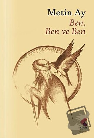 Ben, Ben ve Ben - Metin Ay - Klaros Yayınları - Fiyatı - Yorumları - S