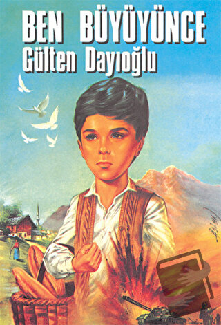 Ben Büyüyünce (Ciltli) - Gülten Dayıoğlu - Altın Kitaplar - Fiyatı - Y