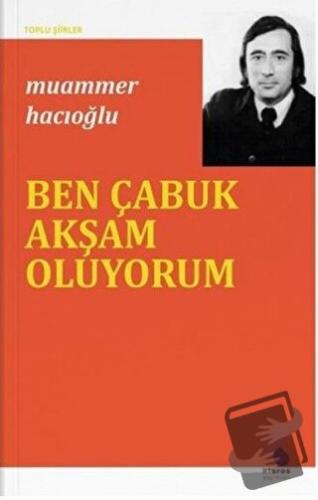 Ben Çabuk Akşam Oluyorum - Muammer Hacıoğlu - Klaros Yayınları - Fiyat