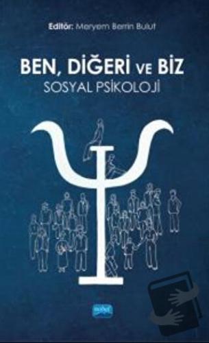 Ben, Diğeri Ve Biz: Sosyal Psikoloji - Beyza Boyacı - Nobel Akademik Y