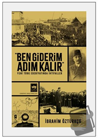 Ben Giderim Adım Kalır - İbrahim Öztürkçü - Ötüken Neşriyat - Fiyatı -