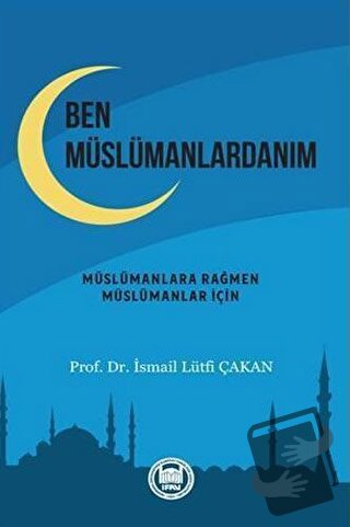 Ben Müslümanlardanım - İsmail Lütfi Çakan - Marmara Üniversitesi İlahi