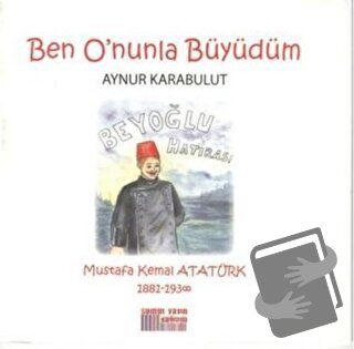 Ben O'nunla Büyüdüm - Aynur Karabulut - Somut Yayınları - Fiyatı - Yor