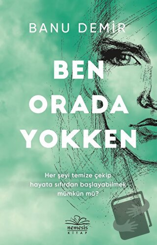 Ben Orada Yokken - Banu Demir - Nemesis Kitap - Fiyatı - Yorumları - S