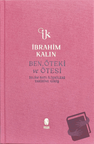 Ben, Öteki ve Ötesi (Ciltli) - İbrahim Kalın - İnsan Yayınları - Fiyat