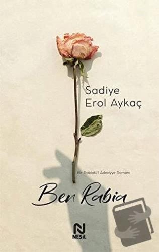 Ben Rabia - Sadiye Erol Aykaç - Nesil Yayınları - Fiyatı - Yorumları -