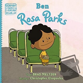 Ben Rosa Parks - Brad Meltzer - İndigo Çocuk - Fiyatı - Yorumları - Sa