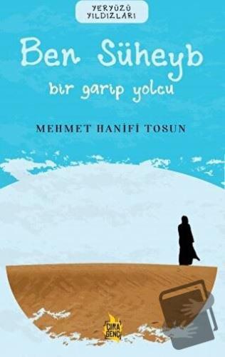 Ben Süheyb – Bir Garip Yolcu - Mehmet Hanifi Tosun - Çıra Yayınları - 