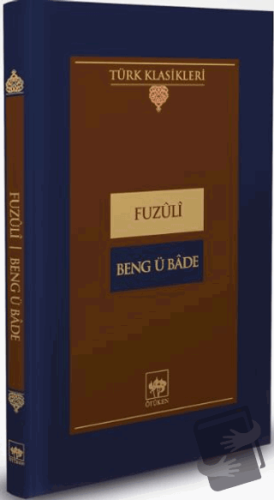 Beng ü Bade (Ciltli) - Fuzuli - Ötüken Neşriyat - Fiyatı - Yorumları -