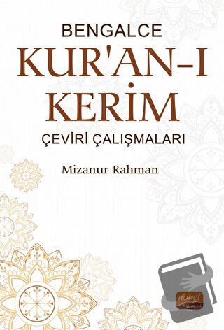 Bengalce Kur'an-ı Kerim Çeviri Çalışmaları - Mizanur Rahman - Nobel Bi