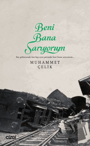 Beni Bana Sarıyorum - Muhammet Çelik - Çizgi Kitabevi Yayınları - Fiya