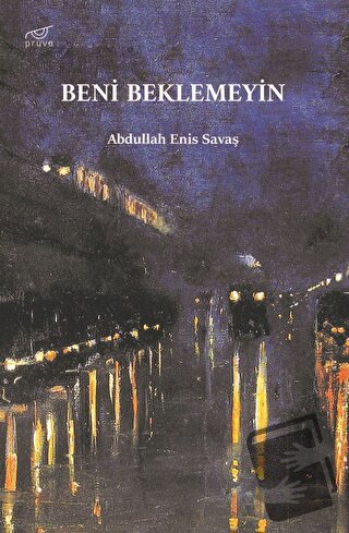 Beni Beklemeyin - Abdullah Enis Savaş - Pruva Yayınları - Fiyatı - Yor