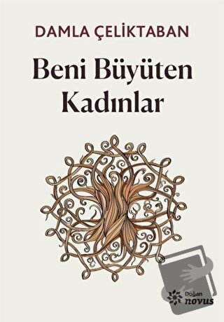 Beni Büyüten Kadınlar - Damla Çeliktaban - Doğan Novus - Fiyatı - Yoru