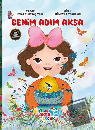 Benim Adım Aksa - Esra Yurttaş Yılık - Aksa Çocuk - Fiyatı - Yorumları