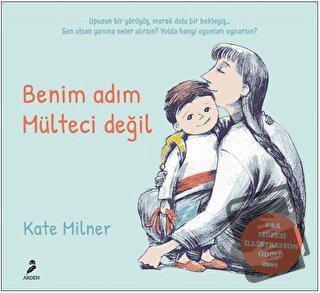 Benim Adım Mülteci Değil - Kate Milner - Arden Yayınları - Fiyatı - Yo