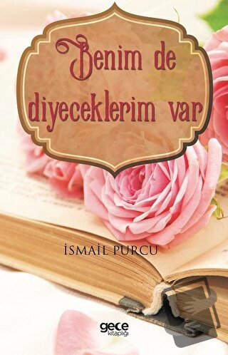 Benim De Diyeceklerim Var - İsmail Purcu - Gece Kitaplığı - Fiyatı - Y