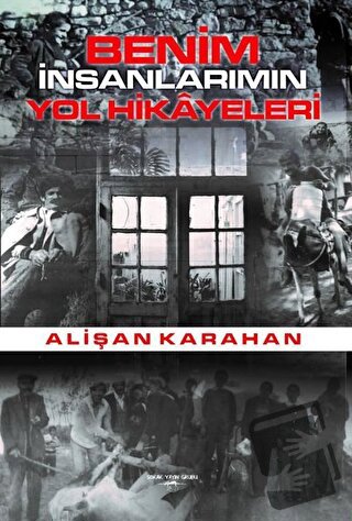 Benim İnsanlarımın Yol Hikayeleri - Alişan Karahan - Sokak Kitapları Y