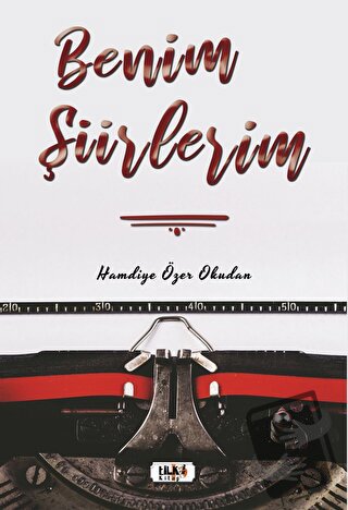 Benim Şiirlerim - Hamdiye Özer - Tilki Kitap - Fiyatı - Yorumları - Sa