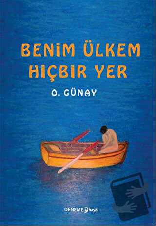 Benim Ülkem Hiçbir Yer - O. Günay - Hayal Yayınları - Fiyatı - Yorumla