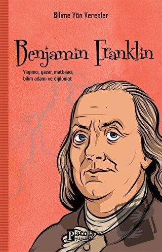 Benjamin Franklin - Bilime Yön Verenler - M. Murat Sezer - Parola Yayı