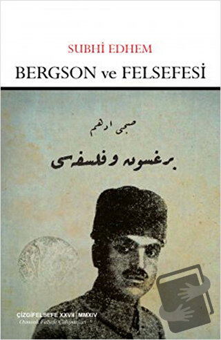 Bergson ve Felsefesi - Subhi Edhem - Çizgi Kitabevi Yayınları - Fiyatı