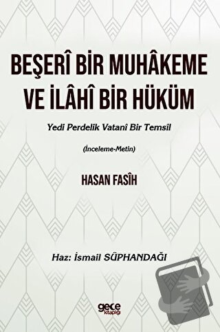 Beşeri Bir Muhakeme ve İlahi Bir Hüküm - İsmail Süphandağı - Gece Kita