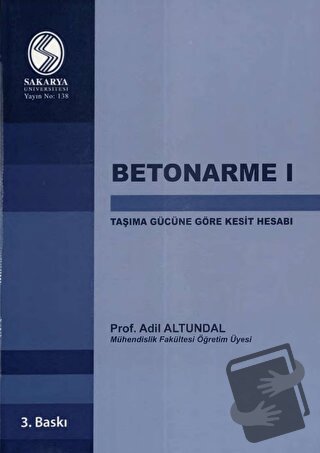 Betonarme 1 - Taşıma Gücüne Göre Kesit Hesabı - Adil Altundal - Sakary