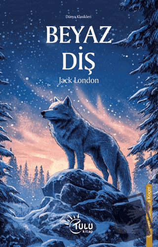 Beyaz Diş - Jack London - Tulu Kitap - Fiyatı - Yorumları - Satın Al