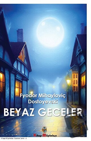 Beyaz Geceler - Fyodor Mihayloviç Dostoyevski - Kitap Müptelası Yayınl